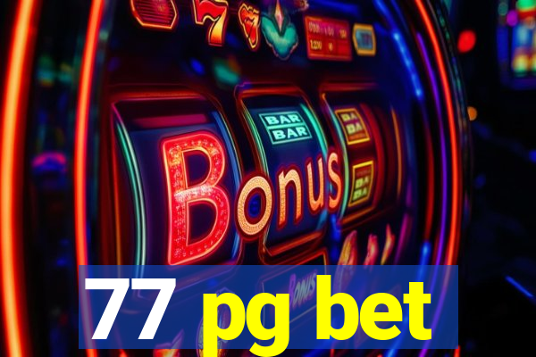 77 pg bet